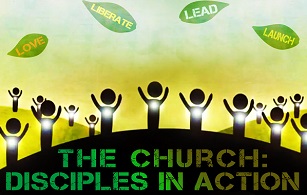 The Church: Disciples in Action